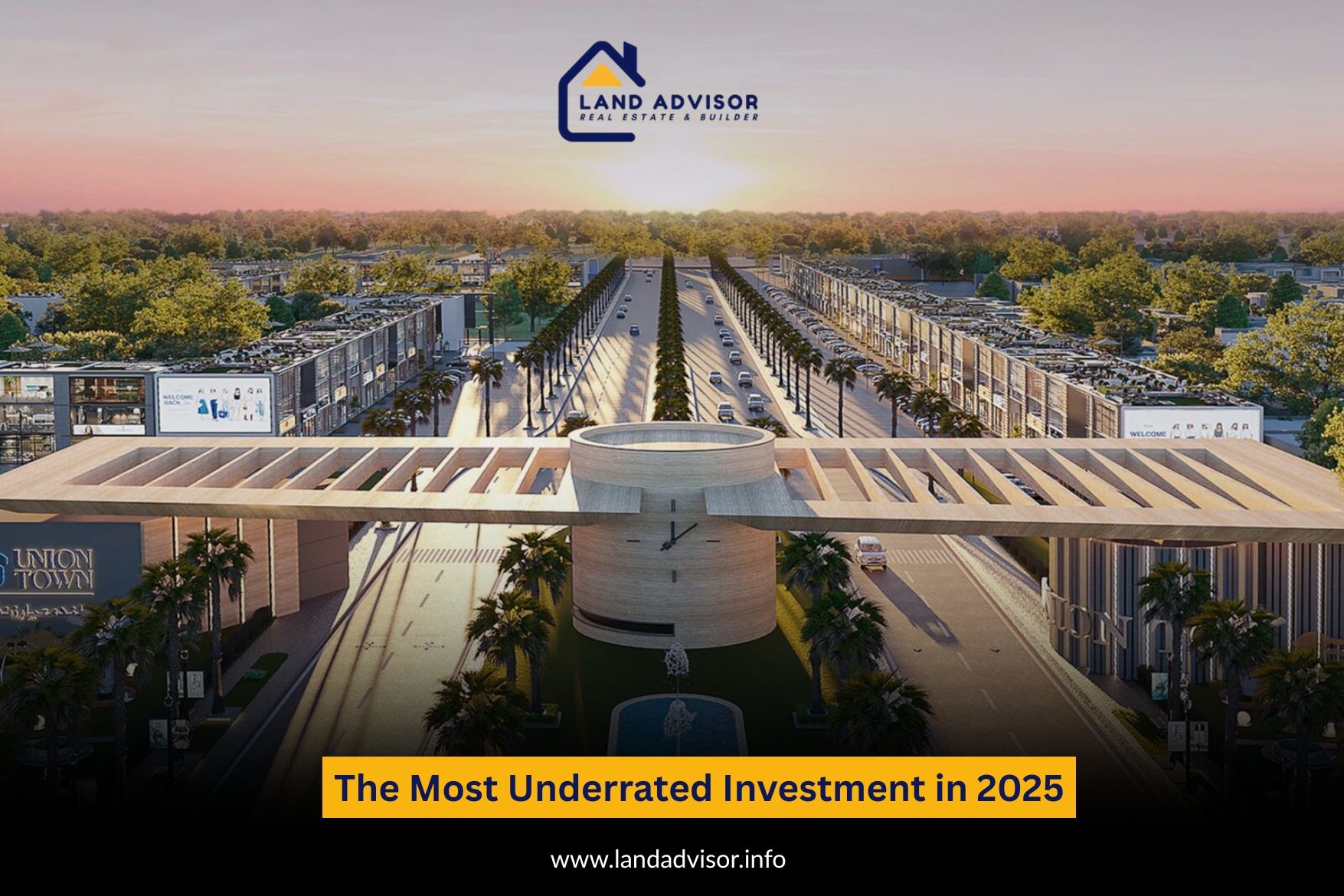 5 Reasons Why Union Town Lahore Is the Most Underrated Investment in 2025 - Land Advisor