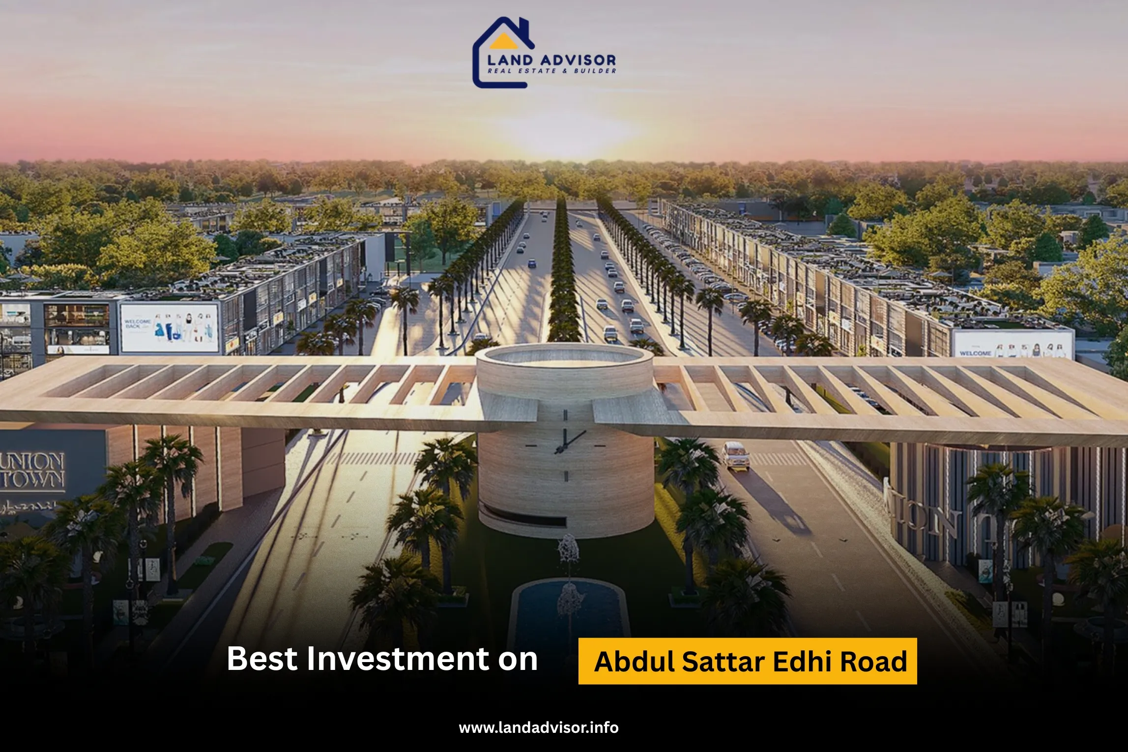 Why Union Town Lahore is the Best Investment on Abdul Sattar Edhi Road - Land Advisor