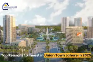 Top Reasons to Invest in Union Town Lahore in 2025